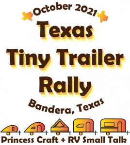 Texas Tiny Trailer Rally 2021 Fall